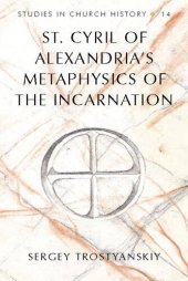 book St. Cyril of Alexandria's Metaphysics of the Incarnation (Studies in Church History)