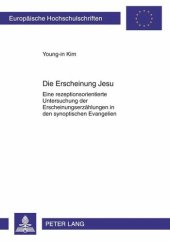 book Die Erscheinung Jesu: Eine rezeptionsorientierte Untersuchung der Erscheinungserzählungen in den synoptischen Evangelien