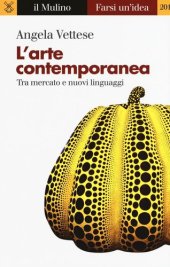 book L' arte contemporanea. Tra mercato e nuovi linguaggi