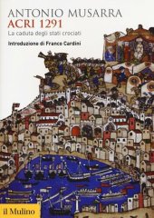 book Acri 1291. La caduta degli stati crociati