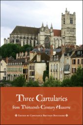 book Three Cartularies from Thirteenth Century Auxerre (Medieval Academy Books Book 113)