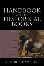 book Handbook on the Historical Books: Joshua, Judges, Ruth, Samuel, Kings, Chronicles, Ezra-Nehemiah, Esther