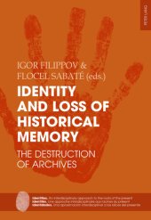 book Identity and Loss of Historical Memory: The Destruction of Archives