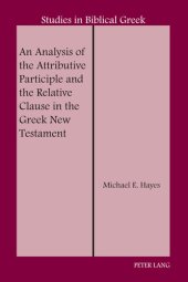 book An Analysis of the Attributive Participle and the Relative Clause in the Greek New Testament