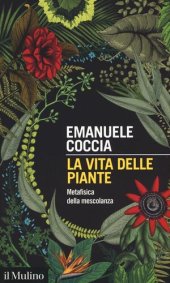 book La vita delle piante. Metafisica della mescolanza