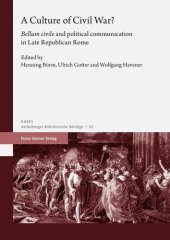 book A Culture of Civil War?: Bellum Civile' and Political Communication in Late Republican Rome