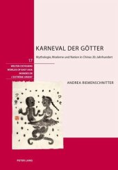 book Karneval der Goetter: Mythologie, Moderne und Nation in Chinas 20. Jahrhundert