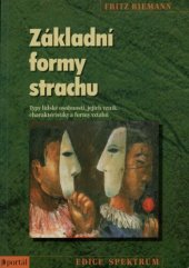 book Základní formy strachu: typy lidské osobnosti, jejich vznik, charakteristiky a formy vztahů