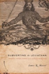 book Subverting The Leviathan: Reading Thomas Hobbes As A Radical Democrat