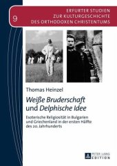 book «Weiße Bruderschaft» und «Delphische Idee»: Esoterische Religiosität in Bulgarien und Griechenland in der ersten Hälfte des 20. Jahrhunderts