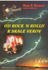 book Od rock`n rollu k skale vekov: osobné svedectvo. Hudba a duch vzbury. Skúmanie duchovného pozadia hudby