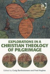 book Explorations in a Christian Theology of Pilgrimage