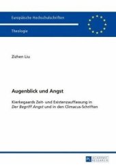 book Augenblick und Angst: Kierkegaards Zeit- und Existenzauffassung in "Der Begriff Angst" und in den Climacus-Schriften. Dissertationsschrift