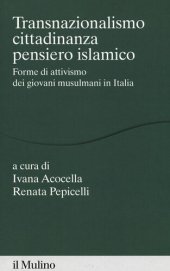 book Transnazionalismo, cittadinanza, pensiero islamico. Forme di attivismo dei giovani musulmani in Italia