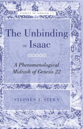 book The Unbinding of Isaac: A Phenomenological Midrash of Genesis 22 (Studies in Judaism)