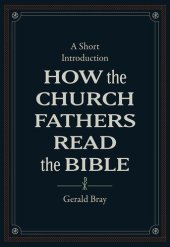 book How the Church Fathers Read the Bible: A Short Introduction