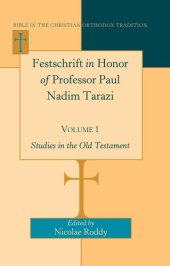 book Festschrift in Honor of Professor Paul Nadim Tarazi- Volume 1: Studies in the Old Testament (Bible in the Christian Orthodox Tradition)