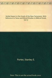 book Verbal Aspect in the Greek of the New Testament, with Reference to Tense and Mood (Studies in Biblical Greek)