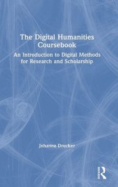 book The Digital Humanities Coursebook: An Introduction to Digital Methods for Research and Scholarship