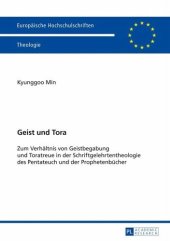 book Geist und Tora: Zum Verhältnis von Geistbegabung und Toratreue in der Schriftgelehrtentheologie des Pentateuch und der Prophetenbücher