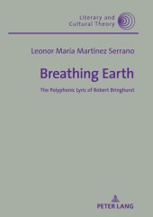 book Breathing Earth: The Polyphonic Lyric of Robert Bringhurst (Literary and Cultural Theory)