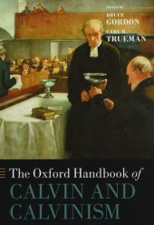 book The Oxford Handbook of Calvin and Calvinism (Oxford Handbooks)