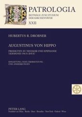 book Augustinus von Hippo: Predigten zu Neujahr und Epiphanie ("Sermones" 196/A-204/A)- Einleitung, Text, Uebersetzung und Anmerkungen