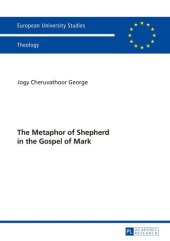 book The Metaphor of Shepherd in the Gospel of Mark (Europäische Hochschulschriften / European University Studies / Publications Universitaires Européennes)