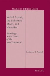 book Verbal Aspect, the Indicative Mood, and Narrative: Soundings in the Greek of the New Testament (Studies in Biblical Greek)