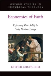 book Economics of Faith: Reforming Poor Relief in Early Modern Europe