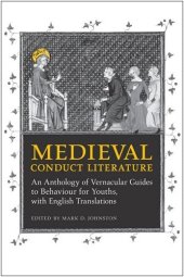 book Medieval Conduct Literature: An Anthology of Vernacular Guides to Behaviour for Youths with English Translations (Medieval Academy Books)