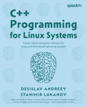 book C++ Programming for Linux Systems: Create robust enterprise software for Linux and Unix-based operating systems