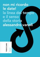 book Non mi ricordo le date! La linea del tempo e il senso della storia