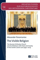 book The Visible Religion: The Russian Orthodox Church and her Relations with State and Society in Post-Soviet Canon Law (1992–2015) (Erfurter Studien zur Kulturgeschichte des orthodoxen Christentums)