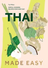 book Thai Made Easy: Simple, Modern Recipes for Every Day