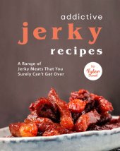 book Addictive Jerky Recipes