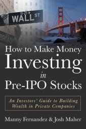 book How to Make Money Investing in Pre-IPO Stocks: An Investors Guide to Building Wealth in Private Companies