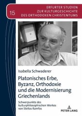 book Platonisches Erbe, Byzanz, Orthodoxie und die Modernisierung Griechenlands: Schwerpunkte des kulturphilosophischen Werkes von Stelios Ramfos