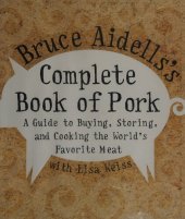 book Bruce Aidells's Complete Book of Pork: A Guide to Buying, Storing, and Cooking the World's Favorite Meat