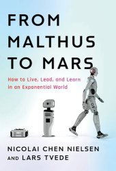 book From Malthus to Mars: How to Live, Lead, and Learn in an Exponential World