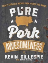 book Pure Pork Awesomeness: Totally Cookable Recipes from Around the World