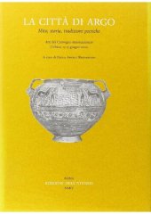 book La città di Argo: mito, storia, tradizioni poetiche: atti del Convegno internazionale, Urbino, 13-15 giugno 2002