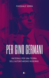 book Per Gino Germani. Materiali per una teoria dell'autoritarismo moderno