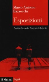 book Esposizioni. Pasolini, Foucault e l'esercizio della verità