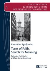 book Turns of Faith, Search for Meaning: Orthodox Christianity and Post-Soviet Experience (Erfurter Studien zur Kulturgeschichte des Orthodoxen Christentums)