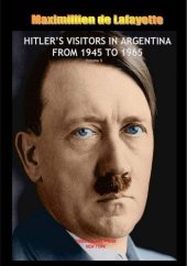 book HITLER’S VISITORS IN ARGENTINA FROM 1945 TO 1965 Volume II from a set of 2 Volumes