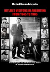 book HITLER’S VISITORS IN ARGENTINA FROM 1945 TO 1965 Volume I from a set of 2 Volumes