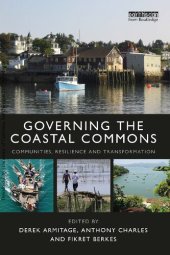 book Governing the Coastal Commons: Communities, Resilience and Transformation