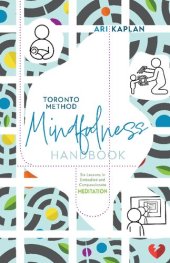 book Toronto Method Mindfulness Handbook: Six Lessons in Embodied and Compassionate Meditation