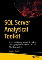 book SQL Server Analytical Toolkit : Using Windowing, Analytical, Ranking, and Aggregate Functions for Data and Statistical Analysis